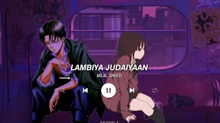 Download lagu Lambiya Judaiyaan || Bilal Saeed || Slowed Reverb mp3 Download lagu Lambiya Judaiyaan || Bilal Saeed || Slowed Reverb mp3