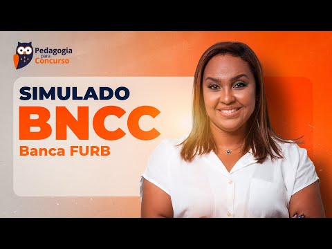 Simulado Base Nacional Comum Curricular (BNCC) Banca FURB | Pedagogia para Concurso