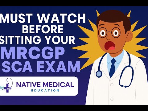 MUST WATCH! BEFORE YOU SIT YOUR MRCGP SCA EXAM- Overview of the MRCGP SCA