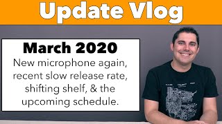 Update March '20 - New mic again, slow release rate, shifting shelf & upcoming schedule