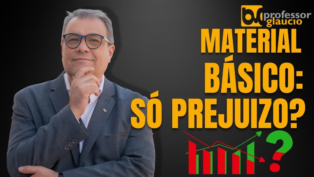 Material Básico dá prejuizo mesmo?