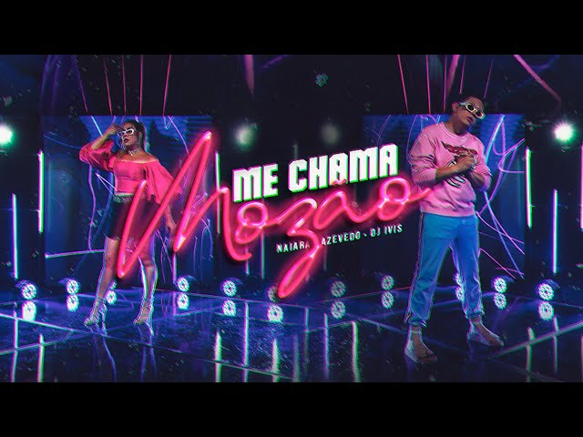 Download Me Chama Mozão (part. DJ Ivis) - Naiara Azevedo