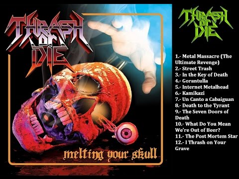 download lagu mp3 mp4 Thrash Or Die Melting Your Skull, download lagu Thrash Or Die Melting Your Skull gratis, unduh video klip Thrash Or Die Melting Your Skull