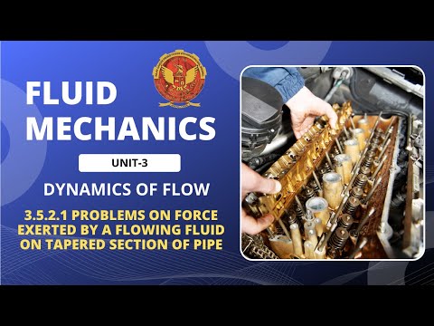 3.5.2.1 Problems on Force Exerted by a flowing fluid on tapered section of pipe | ME404 |