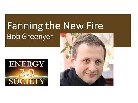 LENR: Fanning the New Fire by Bob Greenyer