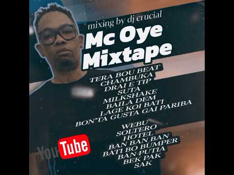 Mc Oye Mixtape - Dj Crucial in the Mixing 2024