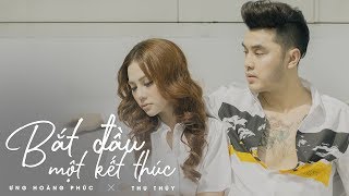 Bắt đầu một kết thúc | Ưng Hoàng Phúc ft Thu Thủy | Official Lyric Video