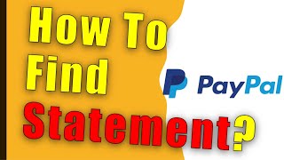 How to find your PayPal Statement?