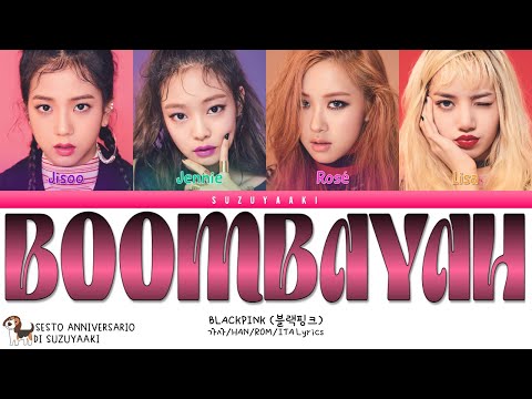 [SA6A] BLACKPINK (블랙핑크) – “BOOMBAYAH (붐바야)” [Color Coded Lyrics Han_Rom_Sub Ita_가사]