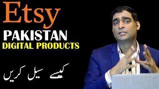 How To Sell On Etsy From Pakistan | Etsy Sellers In Pakistan | Digital Products
