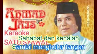 Download lagu AHMAD JAIS  -   SATU SYAWAL (KARAOKE M1) mp3