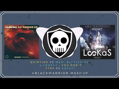 Quintino Vs W&W, Blasterjaxx & Lookas - You Don't Stop Vs Rocket (BLACKWARRIOR Mashup)