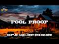Cody Johnson, Brothers Osborne - Fool Proof (Lyrics)