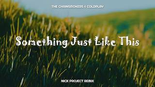 Download lagu Cocok Buat Santuy !!!! Something Just Like This (Nick Project Remix) mp3