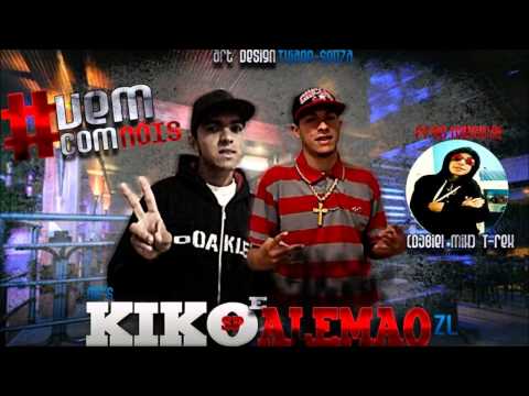 Mc's Alemão ZL Part. Kiko Sp - Vem Com Nóis ♪♪ ( Prod. DJ BIEL MIX ) T-REX