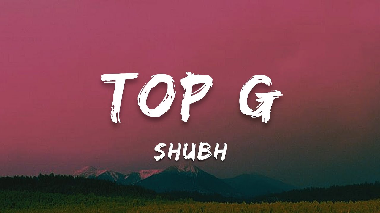 Top G - Shubh | Lyrics