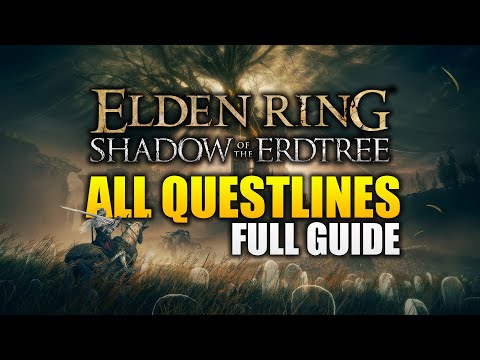 Elden Ring DLC - All Shadow of The Erdtree Quest Guide (Full DLC Guide)