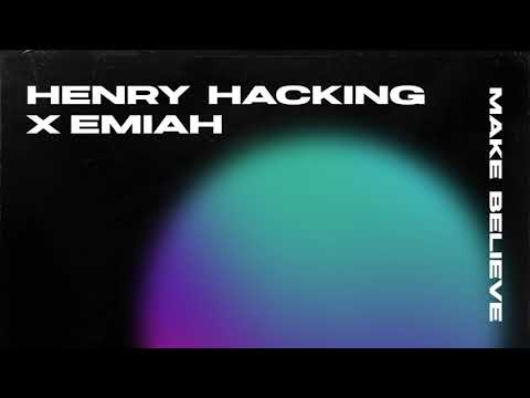 Henry Hacking x Emiah - Make Believe