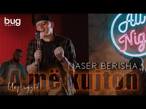 Naser Berisha - A Me Kujton ( Unplugged )