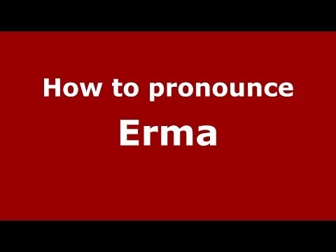 How to pronounce Erma (US) - PronounceNames.com