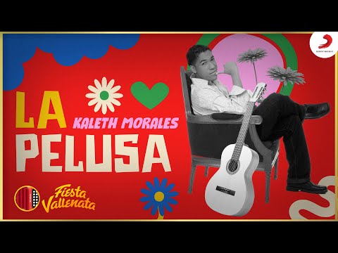 La Pelusa, Kaleth Morales - Video