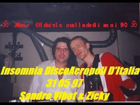 INSOMNIA DISCOACROPOLI D'ITALIA 31 05 1997 Sandro Vibot & Zicky Il Giullare
