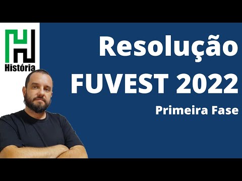 RESOLUÇÃO FUVEST 2022 - HISTÓRIA (Gabarito Comentado) Primeira Fase Prova V