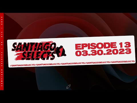 Santiago Selects with @SerenSantiago - Episode 13 (March 30, 2023) [Live At Super Sword Sessions]