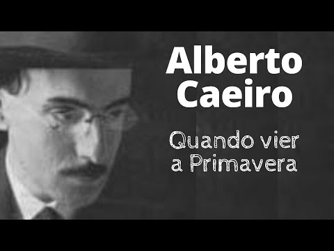 Alberto Caeiro - "Quando vier a Primavera" (poesia poema verso literatura)