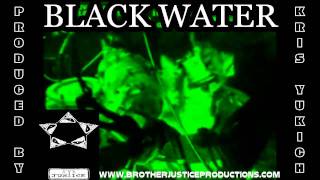 BLACK WATER - SAVE OUR PLANET - WE MUST ACT NOW!