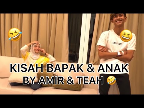 KISAH BAPAK DAN ANAK BY AMIR DAN TEAH || TEAH KENA JADI BIBIK ? 🤣