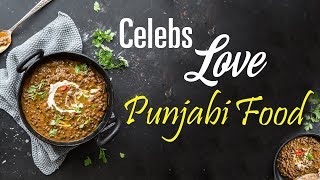 which celebs like punjabi food in hindi