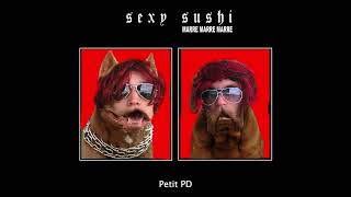 Music video thumbnail preview for SEXY SUSHI - PETIT P* by Sexy Sushi