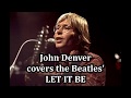 John Denver - "Let It Be"