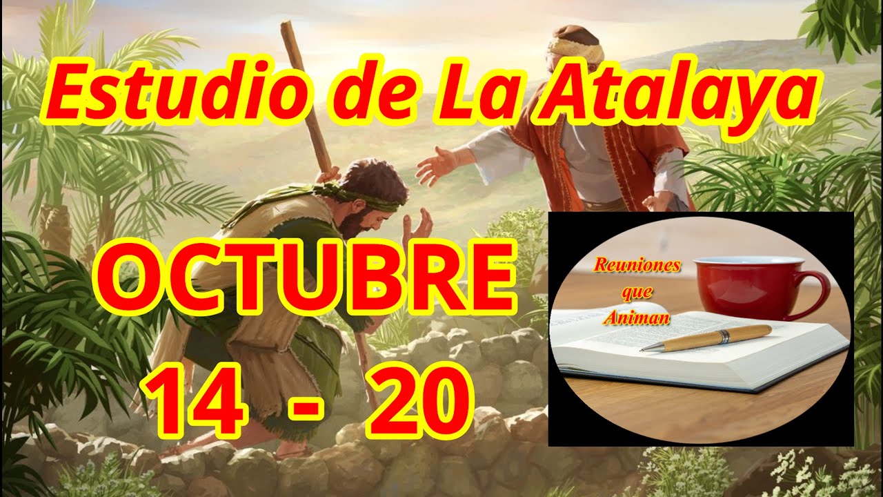 Estudio de La Atalaya. Semana Octubre 14 - 20