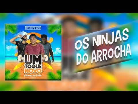 Um Toque Novo EP de verão 2019 - OS NINJAS DO ARROCHA