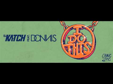 DJ KATCH FT DONNIS - I DO THIS (SNIPPET) // OUT ON FEB 24TH 2014