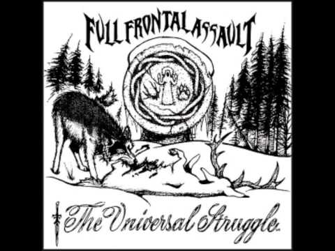 The Struggle Begins (Intro)/ Years Diminishing - Full Frontal Assault - The Universal Struggle