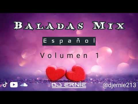 Baladas mix Español vol 1 DJ Ernie