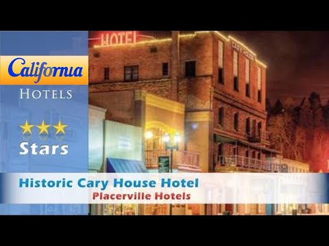 Historic Cary House Hotel, Placerville Hotels - California