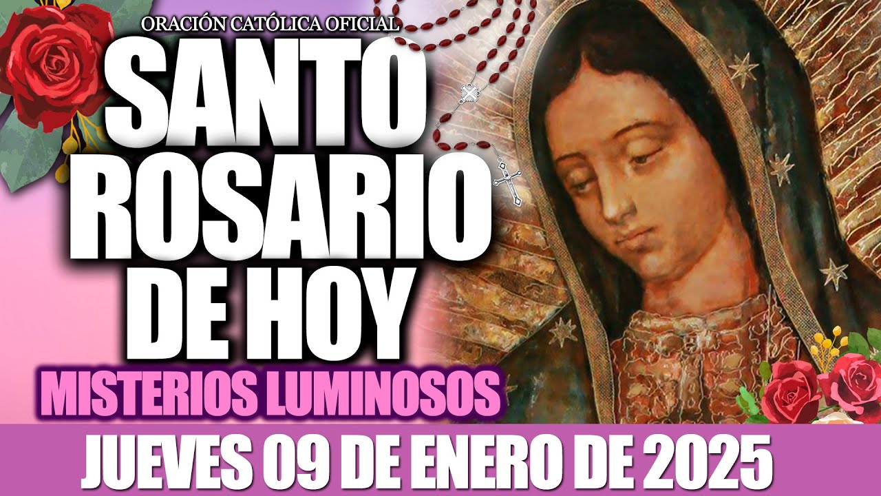 EL SANTO ROSARIO DE HOY JUEVES 09 DE ENERO DE 2025🌷EL SANTO ROSARIO DE HOY A LA VIRGEN DE GUADALUPE🌷