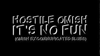 Hostile Omish • It's No Fun (Omish Excommunicated Blues)