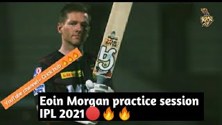 Eoin Morgan Practice Session Live🔴| KKR Practice Match For IPL 2021| Kolkata Knight Riders IPL 2021