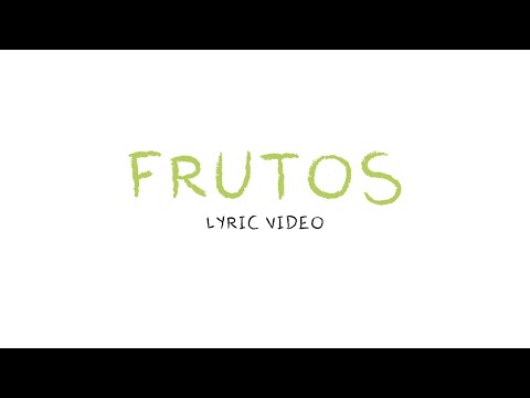 Un Corazón - Frutos (Lyric Video Oficial)