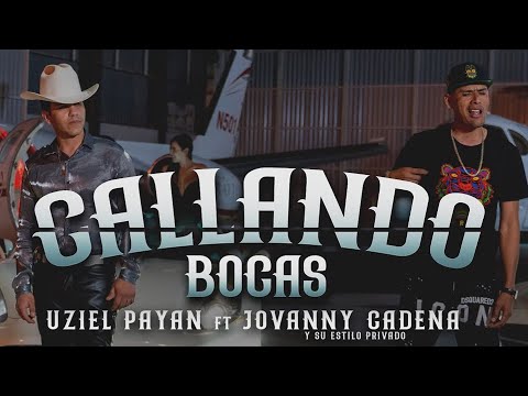 Uziel Payán x Jovanny Cadena - Callando Bocas [Official Video]