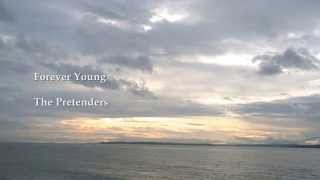 Forever Young - The Pretenders