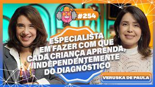 VERUSKA DE PAULA (EDUCAÇÃO INCLUSIVA NA PRÁTICA: DORES, SOLUÇÕES E MITOS) - PODPEOPLE #254