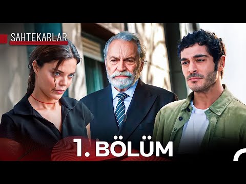 Sahtekarlar 1. Bölüm