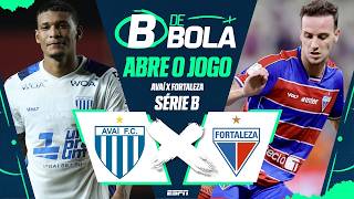AVAÍ X FORTALEZA AO VIVO: SÉRIE B ABRE O JOGO | B DE BOLA # 23