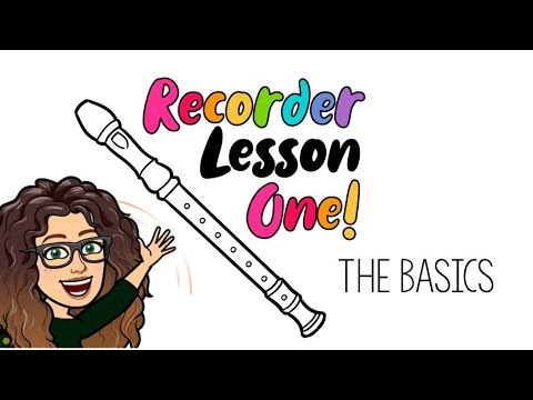 Recorder Lesson One: The Basics